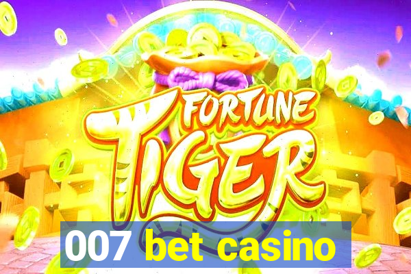 007 bet casino